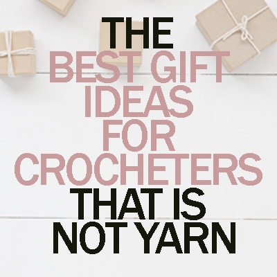 25+ Gift Ideas for Crocheters and Knitters: My Favorite Tools and  Accessories - One Dog Woof